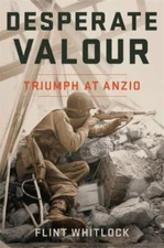 Desperate Valour: Triumph at Anzio - 0306825724, Flint Whitlock, hardcover
