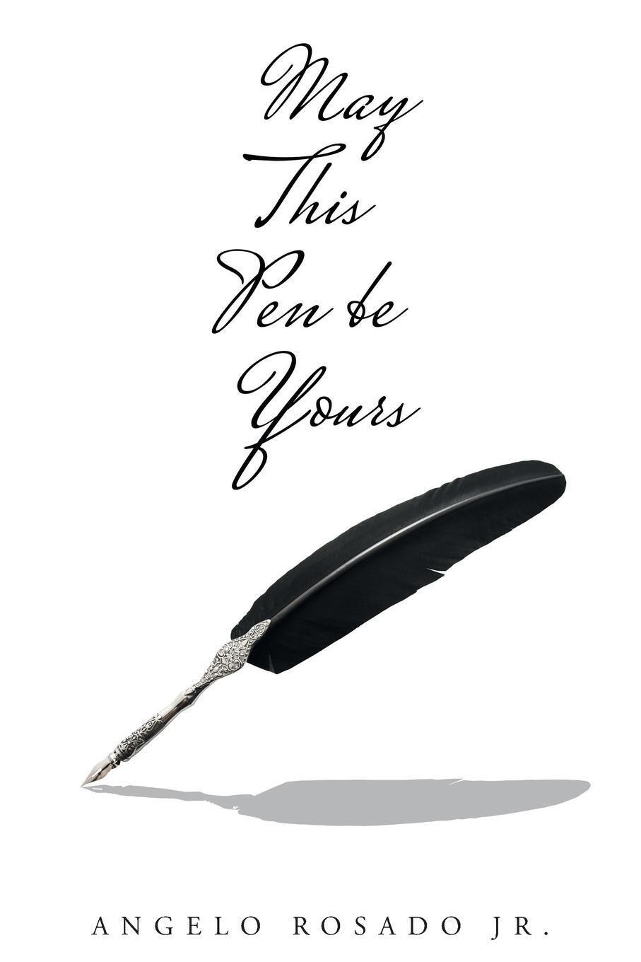 Thumbnail - Angelo Rosado Jr. | May This Pen Be Yours | Taschenbuch | Englisch