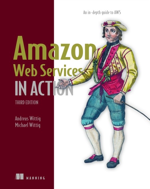 Amazon Web Services in Action: An in-depth guide to by Andreas Wittig PAPERBACK