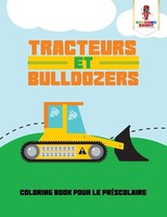 Coloring Bandit | Tracteurs Et Bulldozers | Taschenbuch | FranzöSisch (2017)