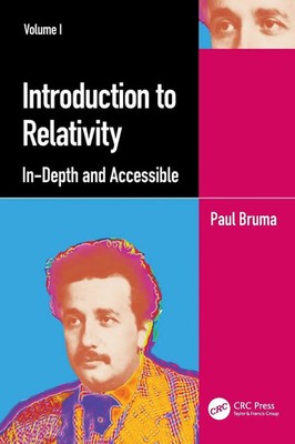 Introduction to Relativity Volume I In-Depth and Accessible Paul Bruma Buch 2024