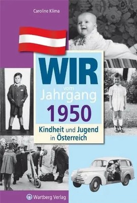 Caroline Klima | Wir vom Jahrgang 1950 - Kindheit und Jugend in Österreich
