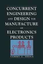 Concurrent Engineering And Design For Manufacture Of Electronics Products