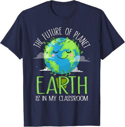 Earth Day Teachers 2025 Funny Classroom T-Shirt Hoodie