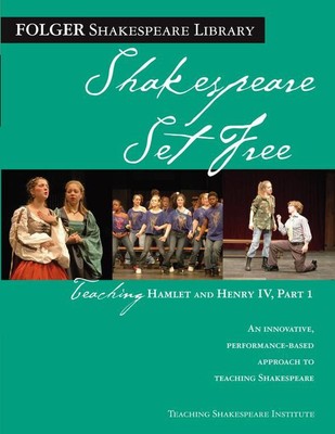 Teaching Hamlet and Henry IV, Part 1: Shakespeare Set Free by Peggy O'Brien (Eng