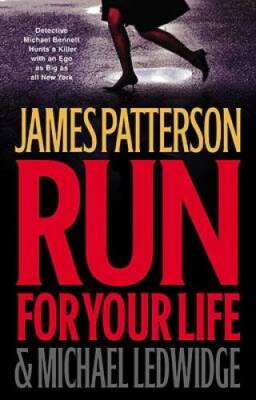 Run for Your Life (Michael Bennett) - Hardcover By Patterson, James - GOOD