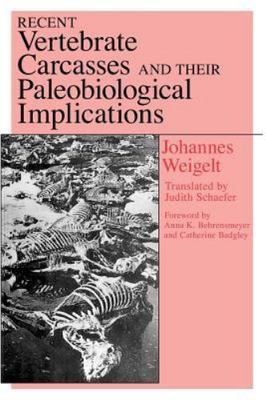 Recent Vertebrate Carcasses and Their Paleobiological Implications, Paperback...