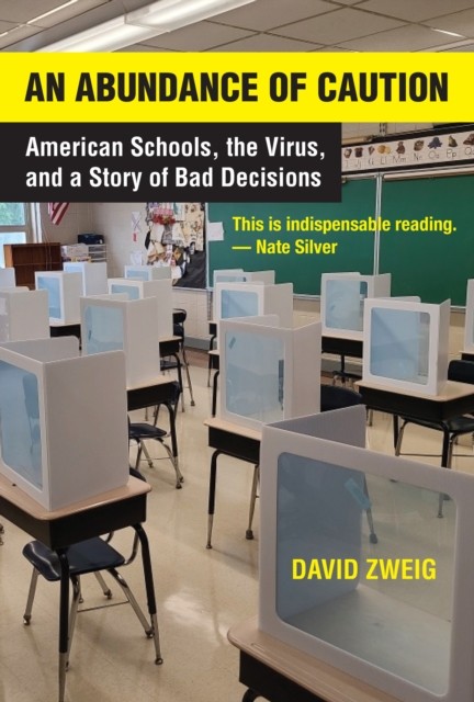 Abundance Of Caution, An : American Schools, The Virus, And A Story Of Bad Decisions David Zweig - Image 4