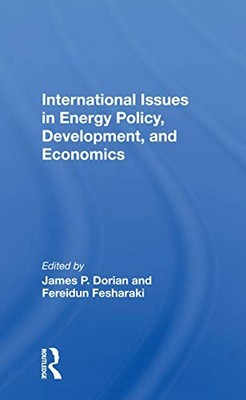 International Issues In Energy Policy, Development, And Economics by James P Do