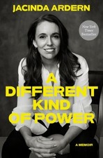 A Different Kind of Power : A Memoir Hardcover Jacinda Ardern
