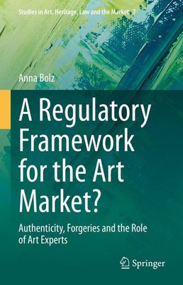 A Regulatory Framework for the Art Market? Anna Bolz