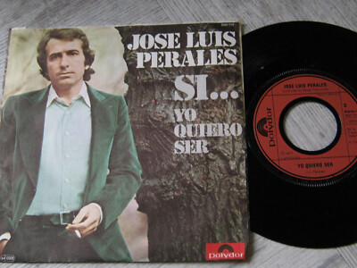 7'' SINGLE -  PERALES Jose Luis - Si  Yo quiero ser / OLDIE von 1977 mit PC