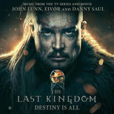 JOHN LUNN EIVOR AND DANNY SAUL: THE LAST KINGDOM: DESTINY IS A - LP vinyl SEALED