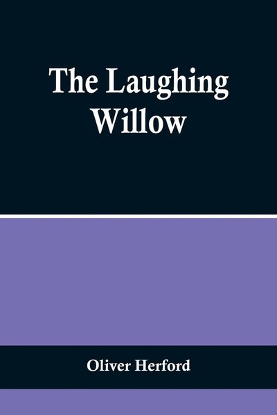 The Laughing Willow Oliver Herford Taschenbuch Kartoniert / Broschiert Englisch-image