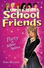 Party at Silver Spires (School Friends) by Ann Bryant Paperback Book The Cheap
