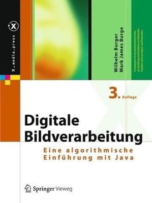 Digitale Bildverarbeitung: Eine algorithmische Einf?hrung mit Java by Wilhelm Bu