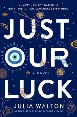 Julia Walton Just Our Luck (Taschenbuch)