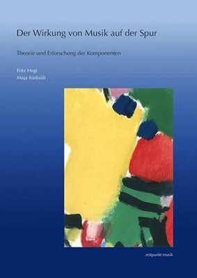 Der Wirkung Von Musik Auf Der Spur: Theorie Und Erforschung Der Komponenten by F