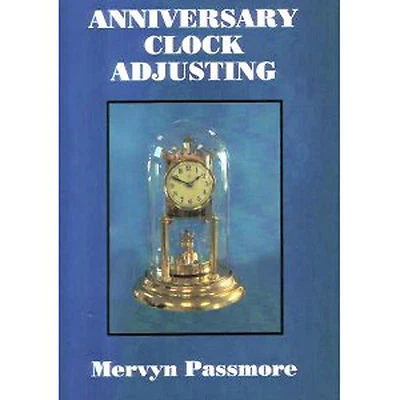 Anniversary 400 day clock pendulum suspension adjusting book by Mervyn Passmore
