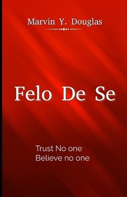 Felo De Se by Marvin Y. Douglas Paperback Book