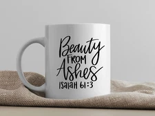 "Beauty from Ashes" Christian Inspirational Coffee Mug