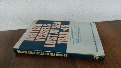 British Vessels Lost at Sea 1939-45, HMSO, Patrick Stephens Ltd, 