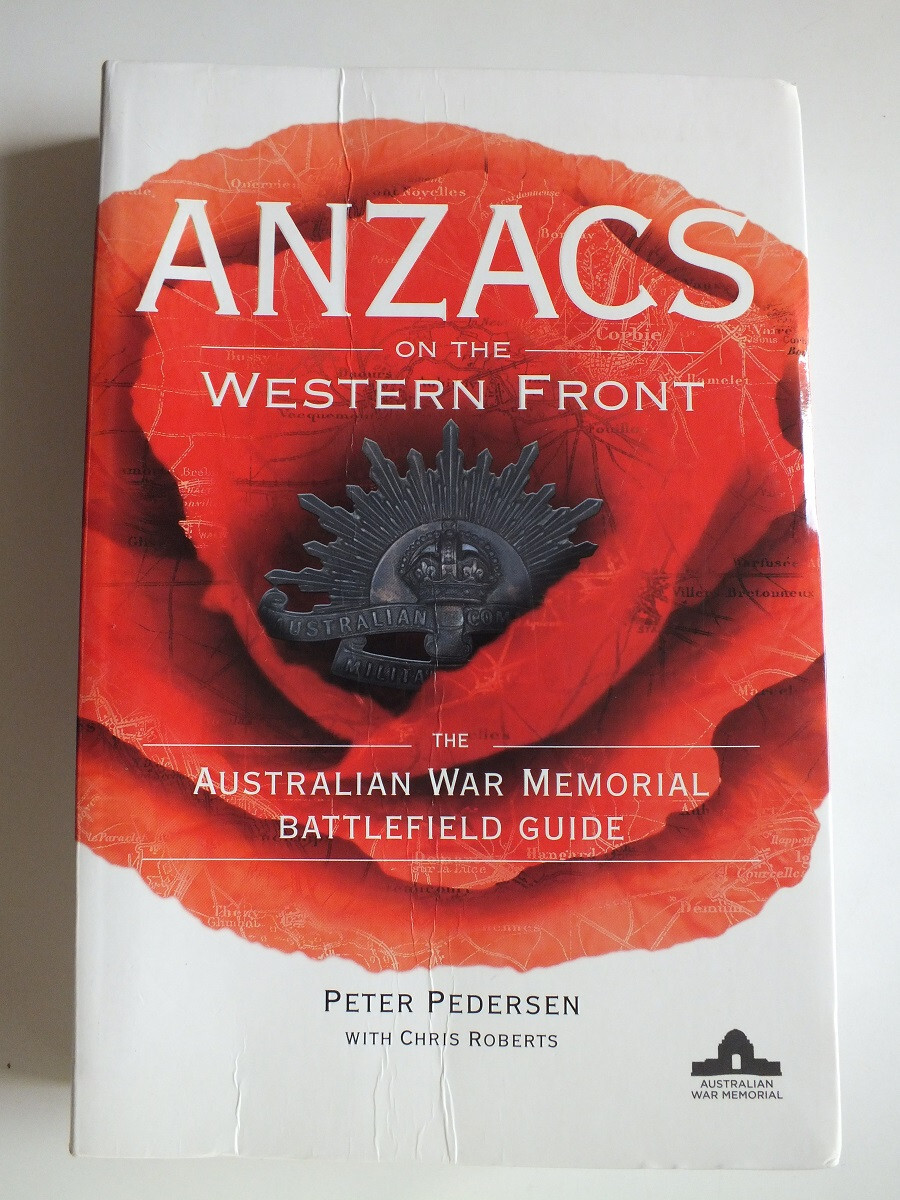 ANZACS on the Western Front: The Australian War Memorial Battlefield Guide