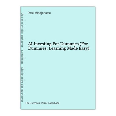 AI Investing For Dummies (For Dummies: Learning Made Easy) Mladjenovic, Paul:
