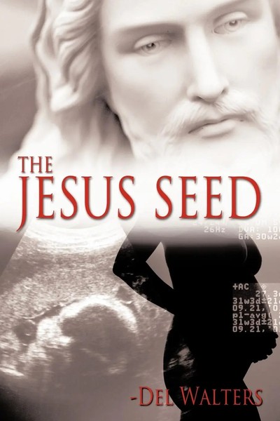 Del Walters | The Jesus Seed | Taschenbuch | Englisch (2010) | Authorhouse-image