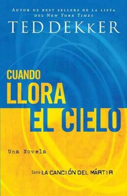 Cuando llora el cielo/ When Heaven Weeps, Paperback by Dekker, Ted, Brand New...