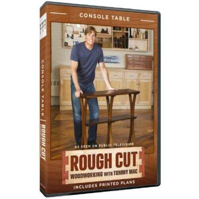 Rough Cut - Woodworking Tommy Mac: Console Table - DVD - VERY GOOD ...