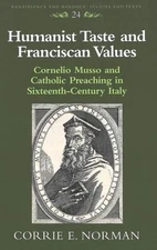 Humanist Taste and Franciscan Values: Cornelio Musso and Catholic Preaching in S