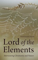 Lord Of The Elements | Interweaving Christianity And Nature | Bastiaan Baan