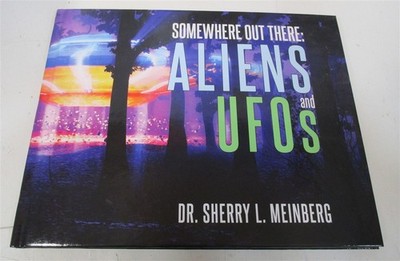 BOOK Somewhere Out There Aliens and UFOs by Dr. Sherry L. Meinberg NEW