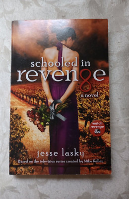 Schooled in Revenge by Jesse Lasky and Liz Parker (2013, Trade Paperback)