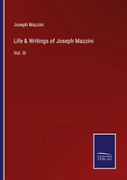 Joseph Mazzini | Life & Writings Of Joseph Mazzini | Taschenbuch | Englisch