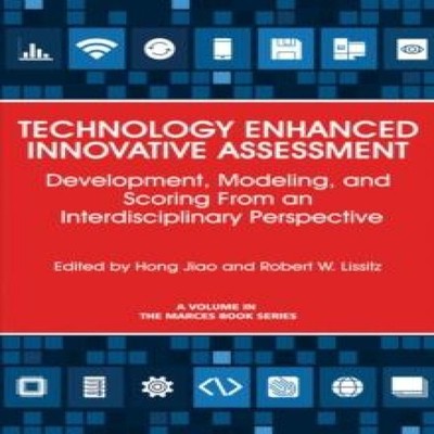 Technology Enhanced Innovative Assessment Development Modeling an