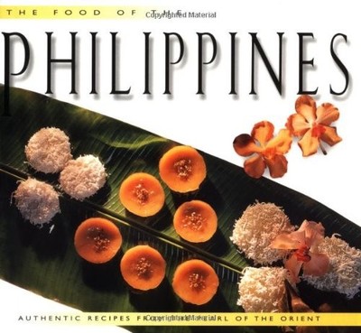 FOOD OF THE PHILIPPINES (FOOD OF THE WORLD COOKBOOKS) By Reynaldo G. Alejandro