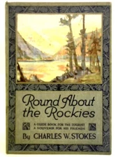 Round About The Rockies: An Everyday Guide (Charles W. Stokes - 1923) (ID:79412)