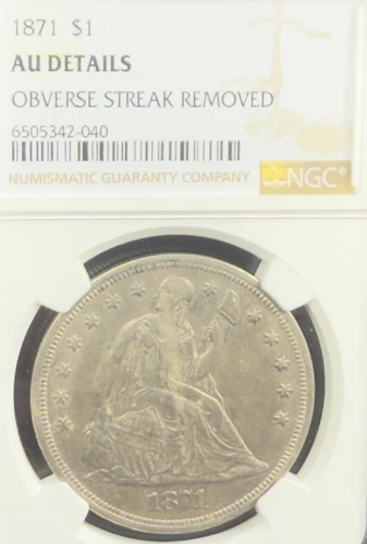 1871 $1 SILVER SEATED LIBERTY DOLLAR NGC AU DETAILS OBVERSE STREAK REMOVED