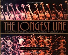 THE LONGEST LINE: BROADWAY'S MOST SINGULAR SENSATION: A By Gary Stevens *VG+*