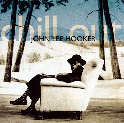 JOHN LEE HOOKER - Chill Out CD