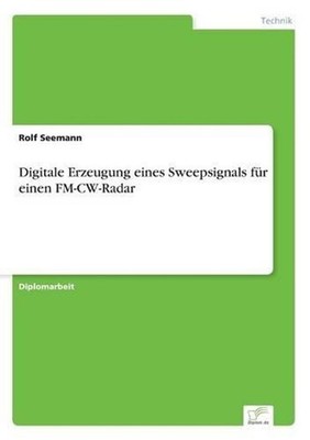 Digitale Erzeugung eines Sweepsignals fr einen FM-CW-Radar by Rolf Seemann (Germ