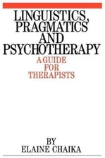 Elaine Chaika Linguistics, Pragmatics and Psychotherapy (Paperback) (UK IMPORT)