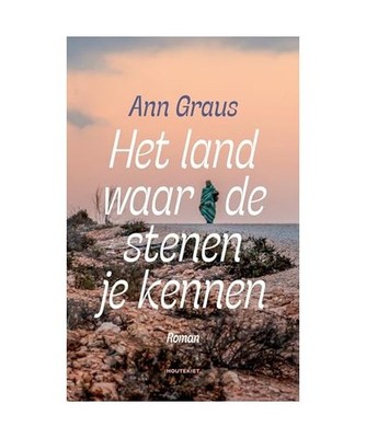 Het land waar de stenen je kennen: roman, Graus, Ann