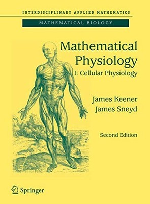 James Sneyd - Mathematical Physiology   I  Cellular Physiology   8/1 - - X555z