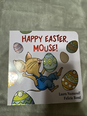 Happy Easter, Mouse! : An Easter and Springtime Book for Kids by Laura Numeroff