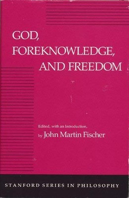 GOD, FOREKNOWLEDGE, AND FREEDOM (STANFORD SERIES IN By John Martin Fischer *VG+*