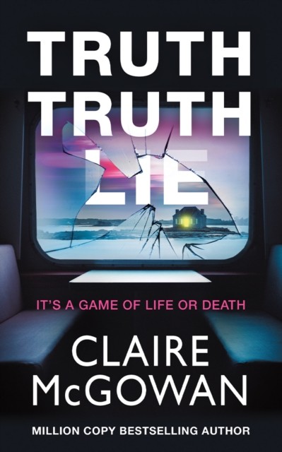 Truth Truth Lie by Claire McGowan (Paperback Book)