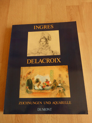 Ingres und Delacroix  : Zeichnungen und Aquarelle / DuMont  (1986)
